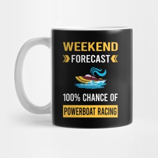 Weekend Forecast Powerboat Racing Race Powerboats Mug